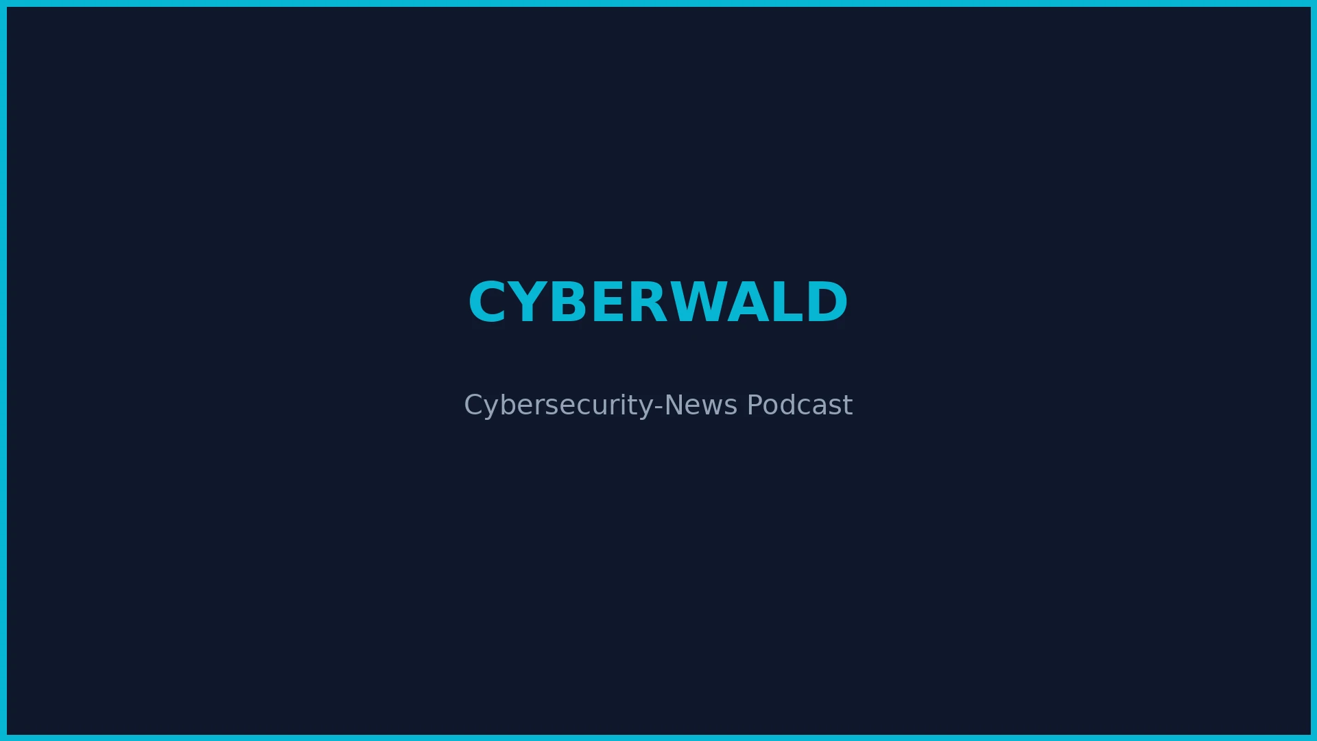 Cyberwald Security News Update - 27.06.2026